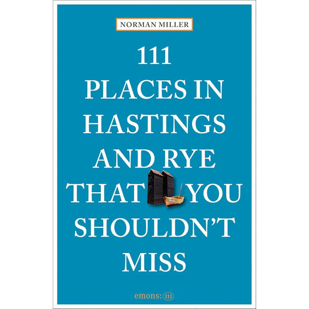 111 Places in Hastings & Rye