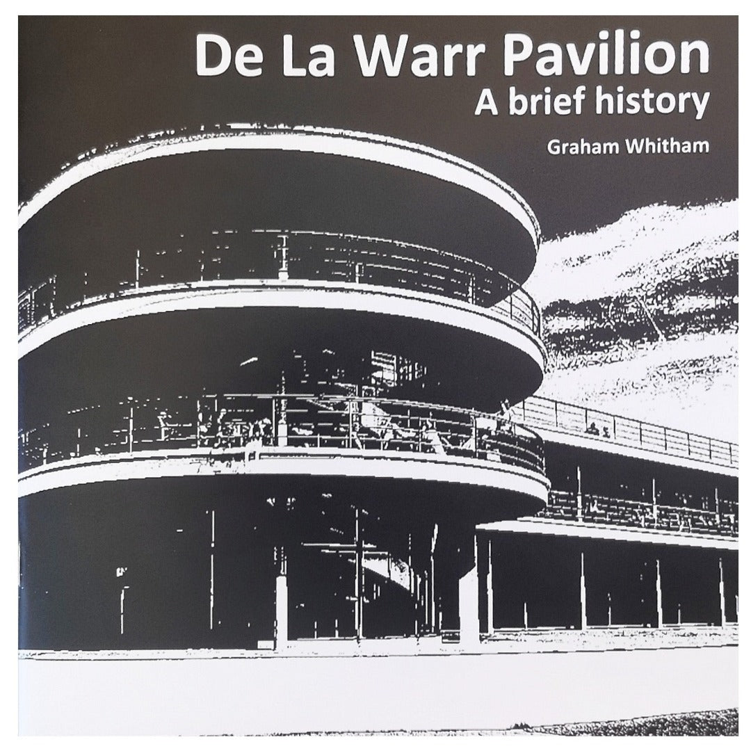De La Warr Pavilion: A Brief History by Graham Whitham