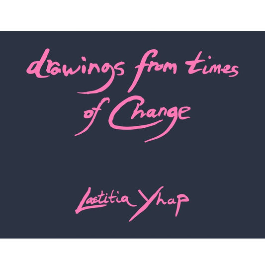 Laetitia Yhap Drawings From Times Of Change
