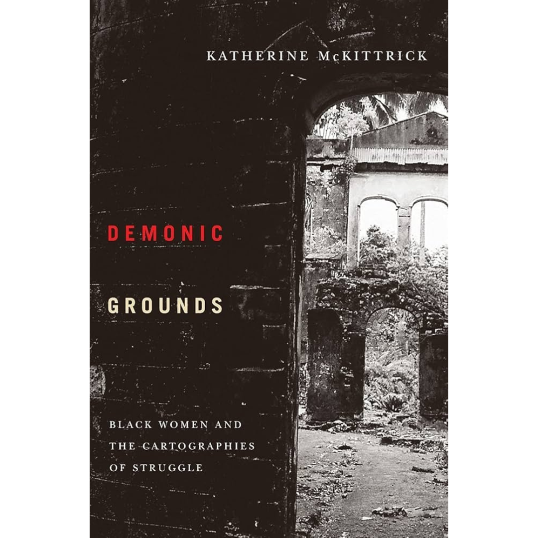 Front cover of 'Demonic Grounds' by Katherine McKittrick